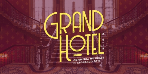 Grand Hotel - Commedia Musicale di Leonardo Foti